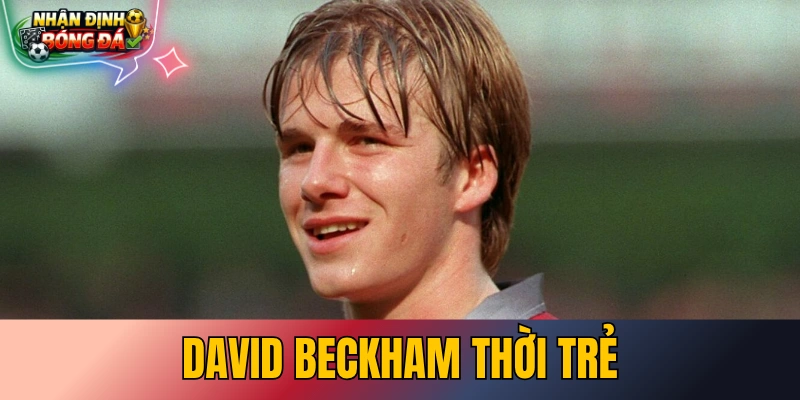 David Beckham Thời Trẻ - Visual Đỉnh Của Một Huyền Thoại