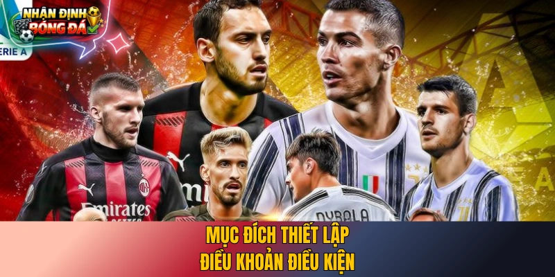 Mục đích thiết lập điều khoản điều kiện