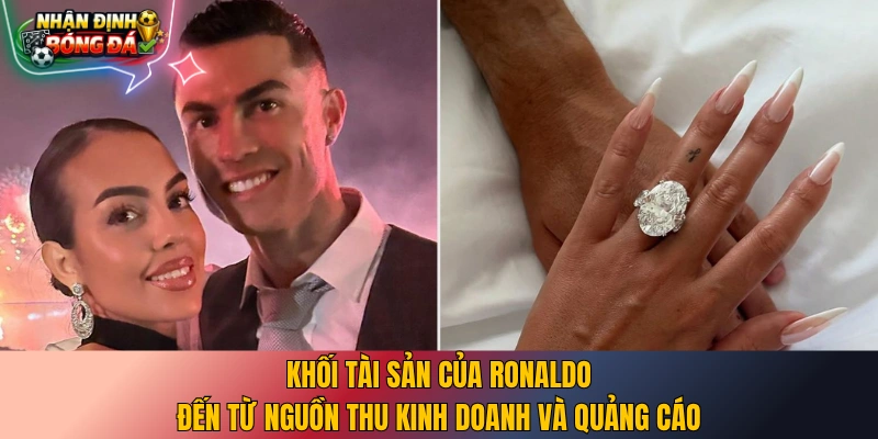 Khối tài sản của Ronaldo đến từ nguồn thu kinh doanh và quảng cáo