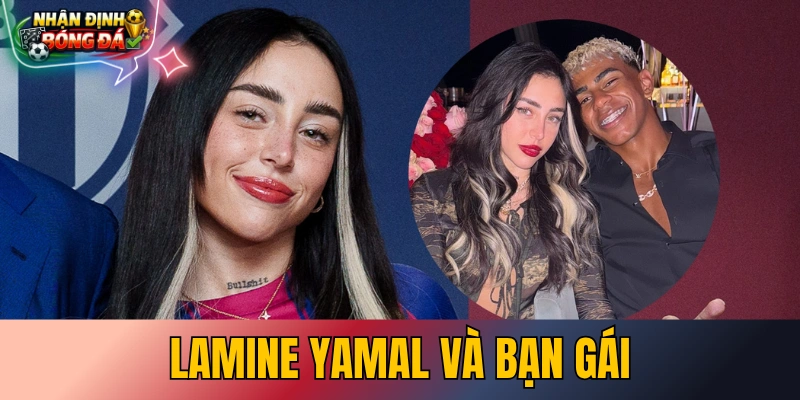 Lamine Yamal Và Bạn Gái - Chuyện Tình Gây Bão Làng Bóng Đá