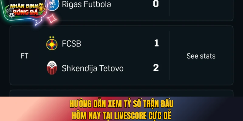 Hướng dẫn xem tỷ số trận đấu hôm nay tại Livescore cực dễ