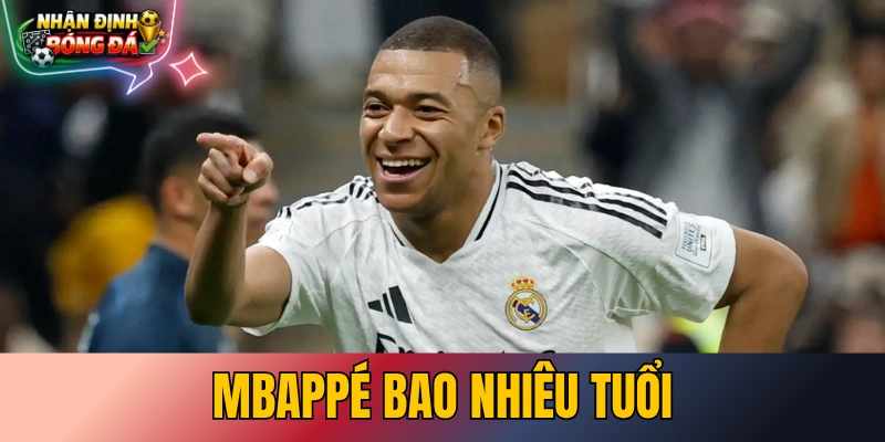 Mbappé Bao Nhiêu Tuổi? Sự Nghiệp Của Chân Sút Người Pháp
