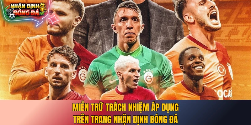 Miễn trừ trách nhiệm áp dụng trên trang nhận định bóng đá