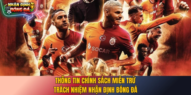 Thông tin chính sách miễn trừ trách nhiệm nhận định bóng đá