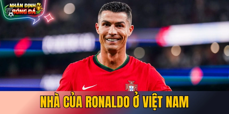 Nhà Của Ronaldo Ở Việt Nam - Sự Thật Sau Lời Hứa "Hẹn Gặp"