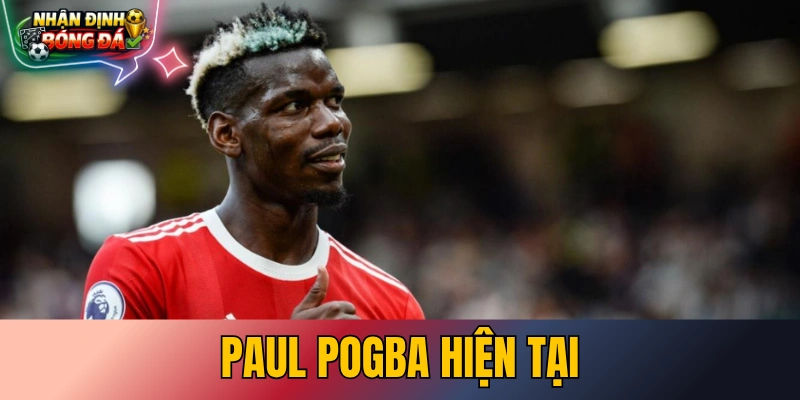 Paul Pogba Hiện Tại 2026 - Monaco, Chấn Thương & Tương Lai