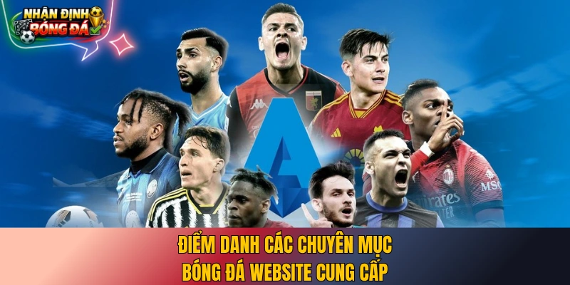 Điểm danh các chuyên mục bóng đá website cung cấp